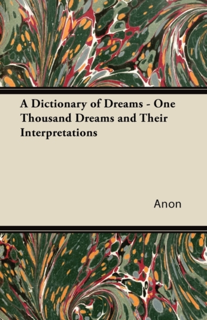 A Dictionary of Dreams - One Thousand Dreams and Their Interpretations, EPUB eBook