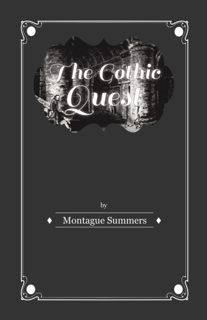 The Gothic Quest - A History of the Gothic Novel, EPUB eBook