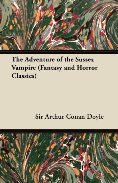 The Adventure of the Sussex Vampire : (Fantasy and Horror Classics), EPUB eBook