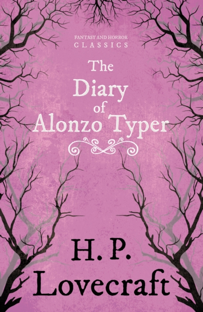The Diary of Alonzo Typer (Fantasy and Horror Classics) : With a Dedication by George Henry Weiss, EPUB eBook