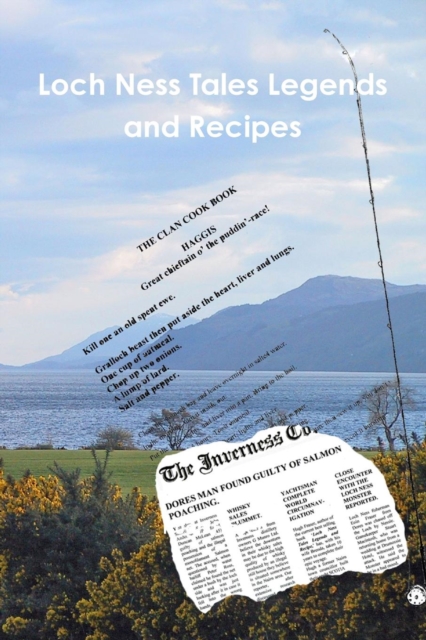 Loch Ness Tales Legends and Recipes, Paperback / softback Book