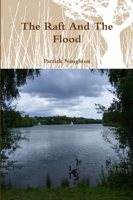The Raft And The Flood, Paperback / softback Book