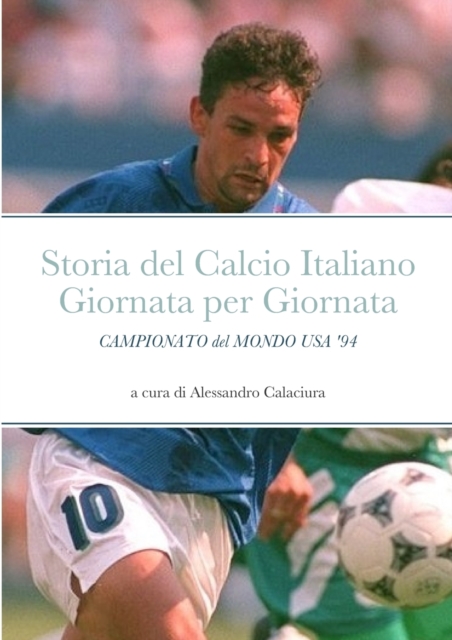 Storia del Calcio Italiano Giornata per Giornata : Campionato del Mondo USA '94, Paperback / softback Book