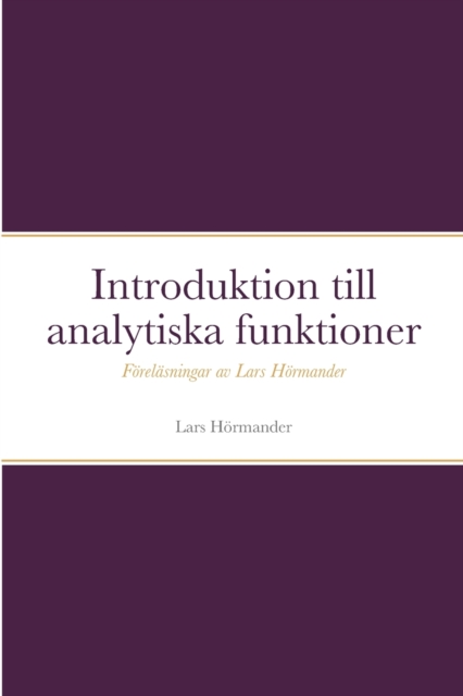 Introduktion till analytiska funktioner : F?rel?sningar av Lars H?rmander, Paperback / softback Book