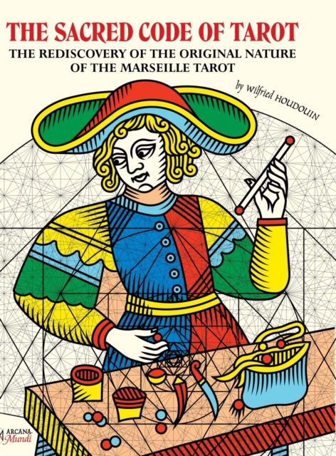 THE SACRED CODE OF TAROT The Rediscovery Of The Original Nature Of The Marseille Tarot, Hardback Book