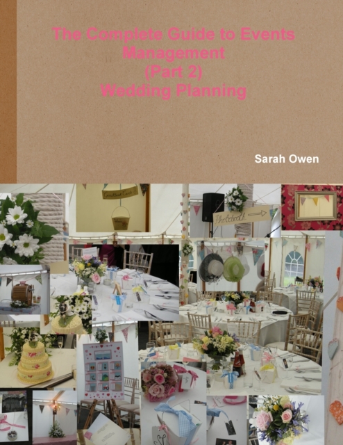 The Complete Guide to Events Management - (Part 2) - Wedding Planning, Paperback / softback Book
