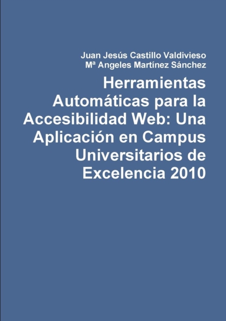 Herramientas Automaticas Para La Accesibilidad Web: UNA Aplicacion En Campus Universitarios De Excelencia 2010, Paperback / softback Book