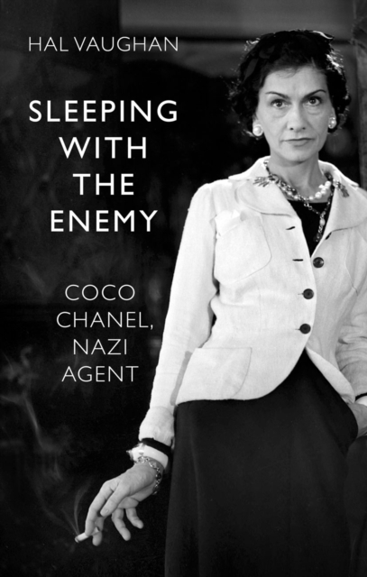 Sleeping With the Enemy: Coco Chanel, Nazi Agent, EPUB eBook