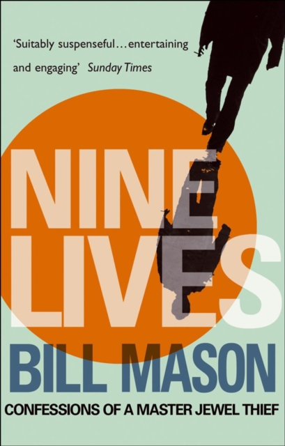 Nine Lives : Confessions Of A Master Jewel Thief, EPUB eBook
