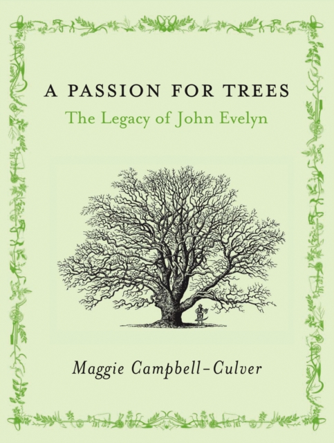 A Passion For Trees : The Legacy Of John Evelyn, EPUB eBook