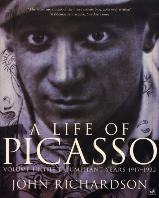 A Life Of Picasso Volume III : The Triumphant Years, 1917-1932, EPUB eBook