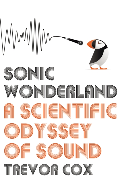 Sonic Wonderland : A Scientific Odyssey of Sound, EPUB eBook