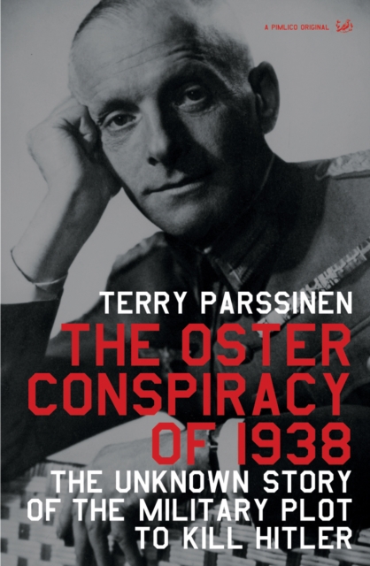The Oster Conspiracy Of 1938 : The Unknown Story of the Military Plot to Kill Hitler, EPUB eBook