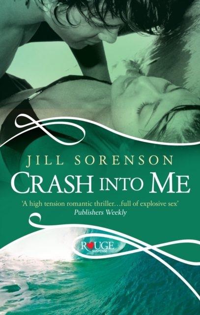 Crash into Me: A Rouge Romantic Suspense, EPUB eBook