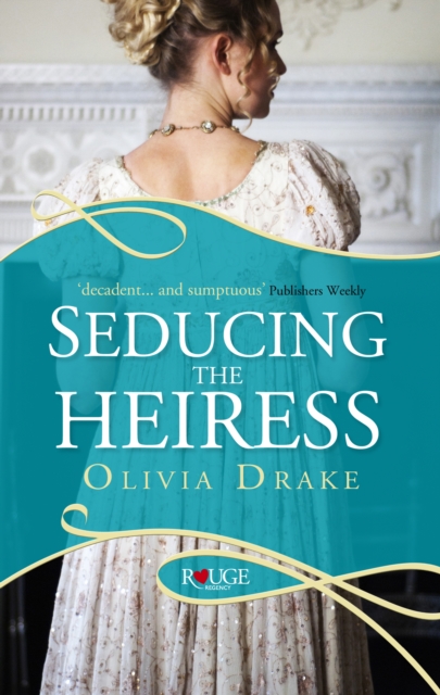 Seducing the Heiress: A Rouge Regency Romance, EPUB eBook