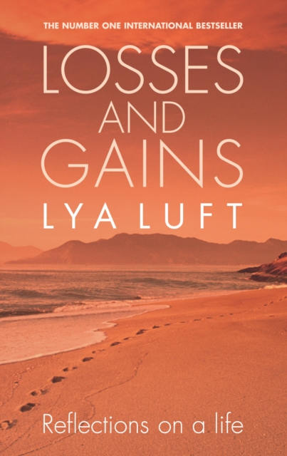 Losses and Gains : Reflections on a Life with a Foreword by Paolo Coelho, EPUB eBook