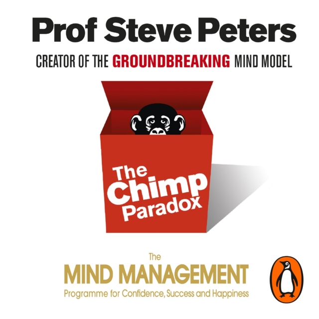 The Chimp Paradox : The Acclaimed Mind Management Programme to Help You Achieve Success, Confidence and Happiness, eAudiobook MP3 eaudioBook