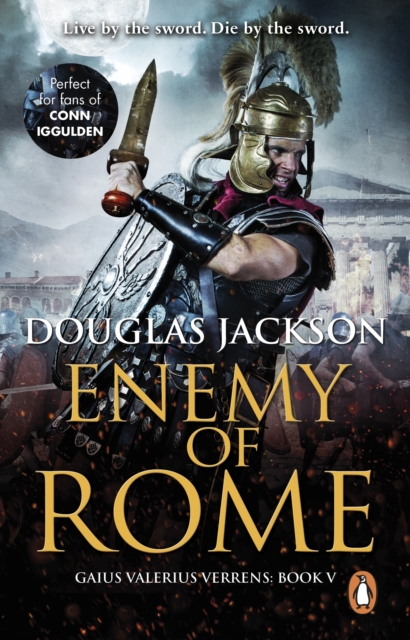 Enemy of Rome : (Gaius Valerius Verrens 5):  Bravery and brutality at the heart of a Roman Empire in the throes of a bloody civil war, EPUB eBook