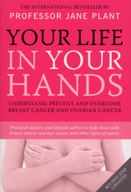 Your Life In Your Hands : Understand, Prevent and Overcome Breast Cancer and Ovarian Cancer, EPUB eBook