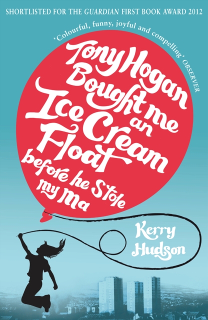 Tony Hogan Bought Me an Ice-cream Float Before He Stole My Ma, EPUB eBook