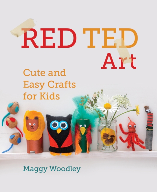 Red Ted Art : Cute and Easy Crafts for Kids, EPUB eBook