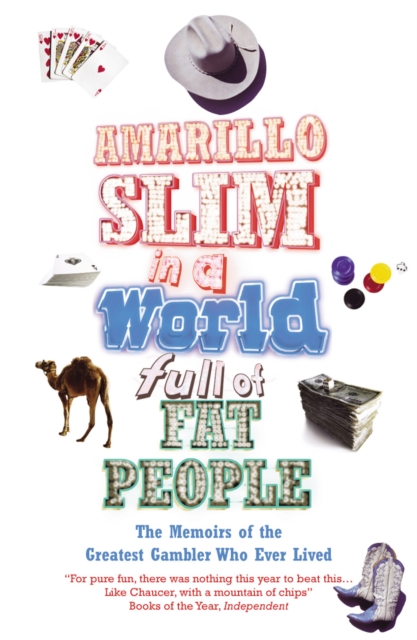 Amarillo Slim In A World Full Of Fat People : The Memoirs of the Greatest Gambler Who Ever Lived, EPUB eBook