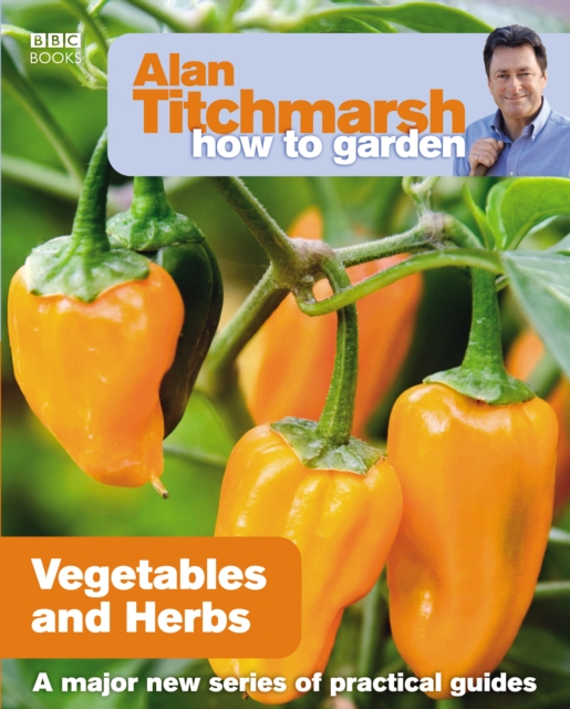 Alan Titchmarsh How to Garden: Vegetables and Herbs, EPUB eBook