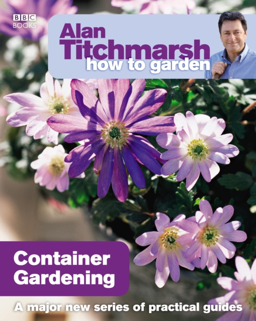 Alan Titchmarsh How to Garden: Container Gardening, EPUB eBook