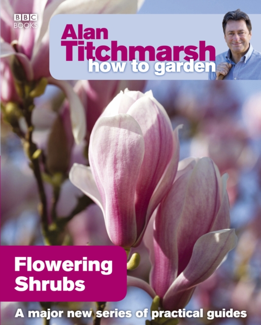 Alan Titchmarsh How to Garden: Flowering Shrubs, EPUB eBook