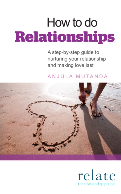 How to do Relationships : A step-by-step guide to nurturing your relationship and making love last, EPUB eBook