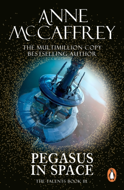 Pegasus In Space : (The Talents: Book 3): an exciting and entrancing fantasy from one of the most influential fantasy and SF novelists of her generation, EPUB eBook