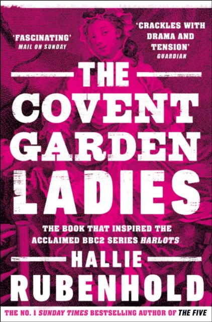 The Covent Garden Ladies : the book that inspired BBC2’s ‘Harlots’, EPUB eBook