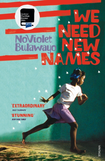 We Need New Names : From the twice Booker-shortlisted author of GLORY, EPUB eBook