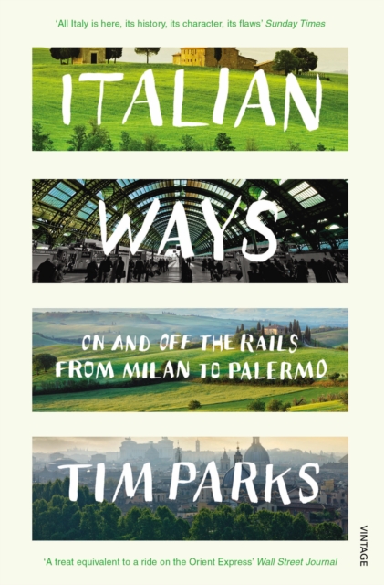 Italian Ways : On and Off the Rails from Milan to Palermo, EPUB eBook