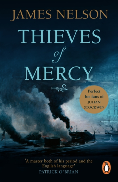 Thieves Of Mercy : a stunning and heart-pounding novel of naval adventure set during the US Civil War, EPUB eBook