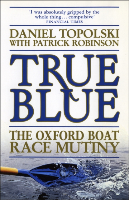 True Blue: The Oxford Boat Race Mutiny, EPUB eBook