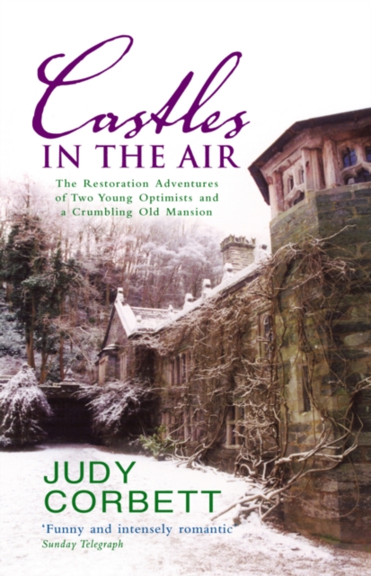 Castles In The Air : The Restoration Adventures of Two Young Optimists and a Crumbling Old Mansion, EPUB eBook
