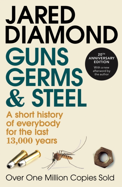 Guns, Germs and Steel : The MILLION-COPY bestselling history of everybody, EPUB eBook