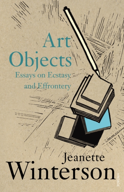 Art Objects : Essays on Ecstasy and Effrontery, EPUB eBook