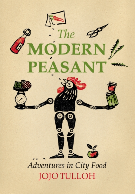 The Modern Peasant : Adventures in City Food, EPUB eBook