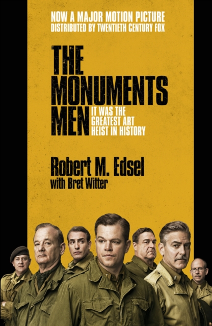 The Monuments Men : Allied Heroes, Nazi Thieves and the Greatest Treasure Hunt in History, EPUB eBook