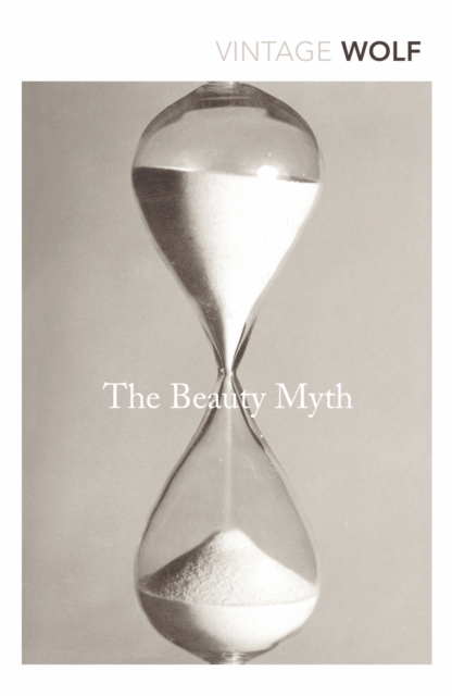 The Beauty Myth : How Images of Beauty are Used Against Women, EPUB eBook