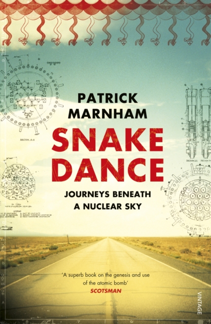 Snake Dance : Journeys Beneath a Nuclear Sky, EPUB eBook