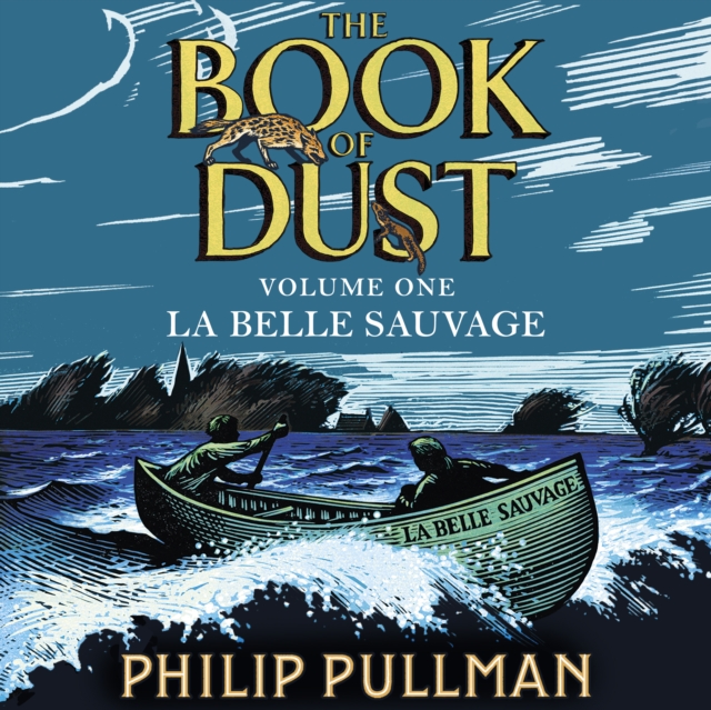 La Belle Sauvage: The Book of Dust Volume One : From the world of Philip Pullman's His Dark Materials - now a major BBC series, eAudiobook MP3 eaudioBook