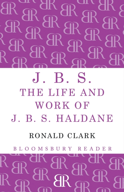 J.B.S : The life and Work of J.B.S Haldane, Paperback / softback Book