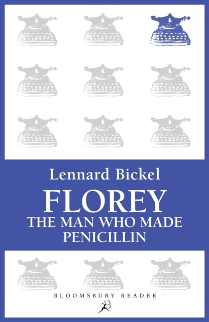 Florey : The Man Who Made Penicillin, EPUB eBook
