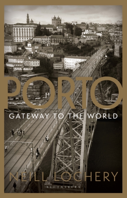 Porto: Gateway to the World, Paperback / softback Book