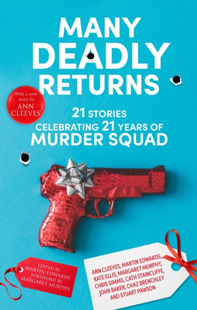 Many Deadly Returns : 21 stories celebrating 21 years of Murder Squad, EPUB eBook