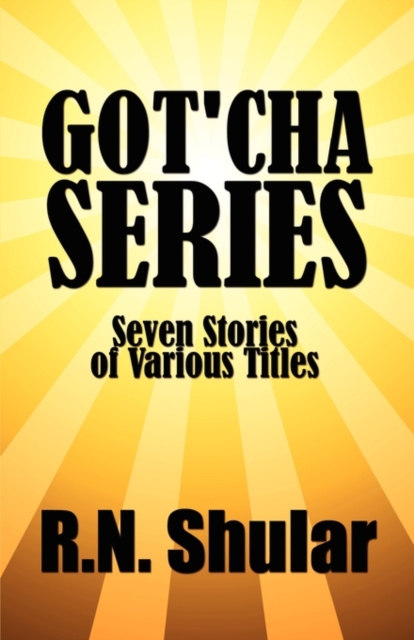 Got'cha Series : Seven Stories of Various Titles, Paperback / softback Book