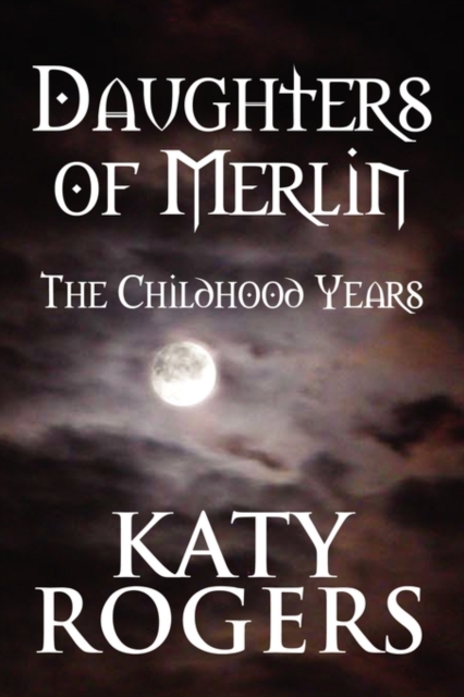 Daughters of Merlin : The Childhood Years, Paperback / softback Book